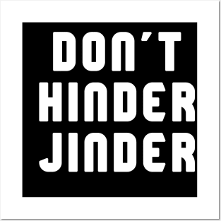 Don't Hinder Jinder Posters and Art